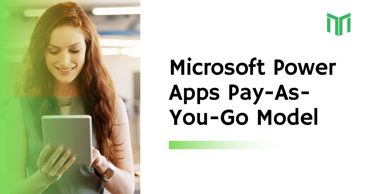 Microsoft Power Apps Pay-As-You-Go Model